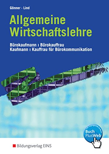 Stock image for Allgemeine Wirtschaftslehre. Lehr-/Fachbuch: Brokaufmann / Brokauffrau. Kaufmann / Kauffrau fr Brokommunikation for sale by medimops