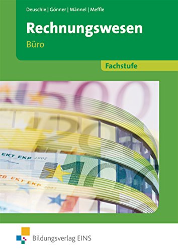 Rechnungswesen Büro. Fachstufe. Baden-Württemberg: Ein Lehr- und Arbeitsbuch für den Ausbildungsberuf Bürokaufmann/Bürokauffrau: Fachstufe - Lehr-/Fachbuch - Männel, Rolf, Deuschle, Friedrich-Martin