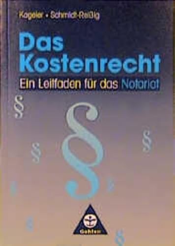 Das Kostenrecht. Ein Leitfaden für das Notariat. (Lernmaterialien) - Herwig Kageler; Jürgen Schmidt-Reißig