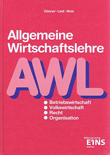 9783441070368: Allgemeine Wirtschaftslehre. Lehr- und Arbeitsbuch fr Volks- und Betriebswirtschaftslehre, Rechtskunde und Organisationslehre.