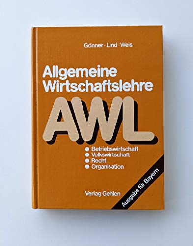 9783441070375: Allgemeine Wirtschaftslehre, Ausgabe Bayern - Gnner, Kurt