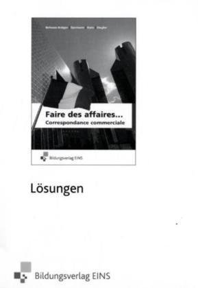 Stock image for Faire des affaires. Correspondance commerciale. Lsungsheft for sale by medimops