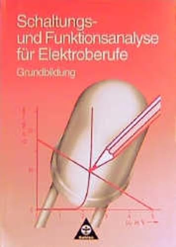 Stock image for Schaltungs- und Funktionsanalyse fr Elektroberufe. Grundbildung. for sale by Buchpark
