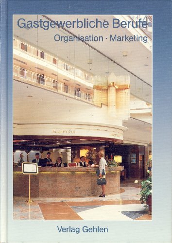 Imagen de archivo de Gastgewerbliche Berufe. Organisation und Marketing. Fachbildung. Restaurantfachmann/-fachfrau, Hotelfachmann/-fachfrau a la venta por medimops