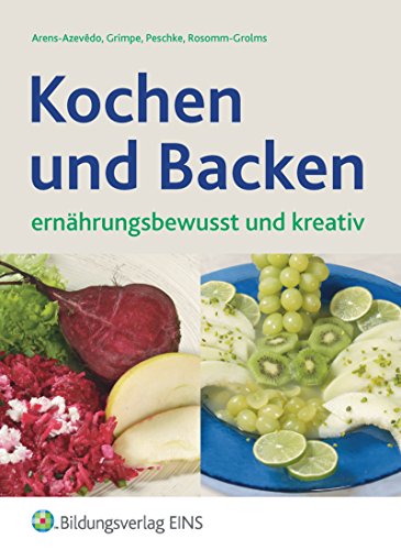 Kochen und Backen - ernährungsbewusst und kreativ