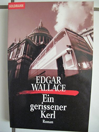 Ein gerissener Kerl. - Die Edgar Wallace Jubiläumsausgabe Nr. 25 ** Das Original - Edgar Wallace