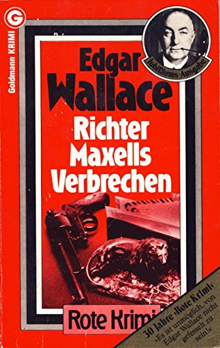 Richter Maxells Verbrechen ein Kriminalroman von Edgar Wallace