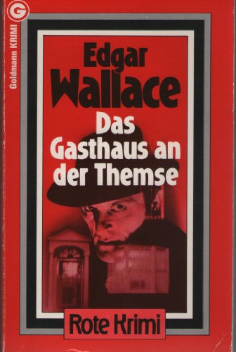 DAS GASTHAUS AN DER THEMSE. Kriminalroman = The india rubber men - Wallace, Edgar