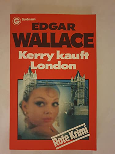KERRY KAUFT LONDON- JUBILÄUMSAUSGABE. Kriminalroman = The man who bought London - Wallace, Edgar