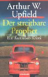 Stock image for Der streitbare Prophet : Kriminalroman = The battling prophet. Arthur W. Upfield. [Aus d. Engl. bertr. von Arno Dohm] / Goldmann-rote-Krimi ; 232 for sale by Hbner Einzelunternehmen