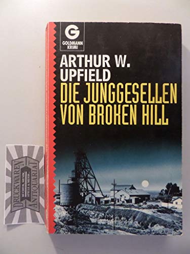 Die Junggesellen von Broken Hill. (9783442002412) by Arthur W. Upfield