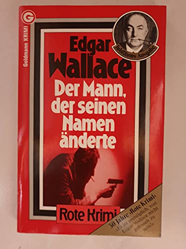 Beispielbild für Der Mann, der seinen Namen änderte - Die Edgar Wallace Jubiläumsausgabe Nr. 47 zum Verkauf von Sammlerantiquariat