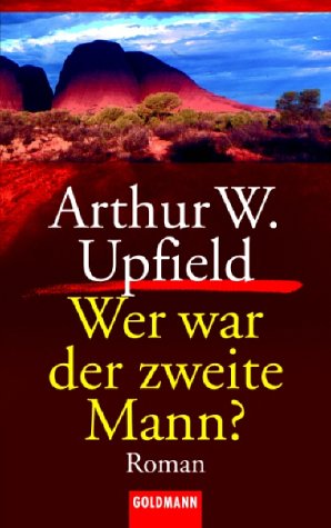 Beispielbild fr Wer war der zweite Mann? : Kriminalroman = The will of the tribe. Arthur W. Upfield. [Aus d. Engl. bertr. von Heinz Otto] / Goldmann-rote-Krimi ; 1208 zum Verkauf von Hbner Einzelunternehmen