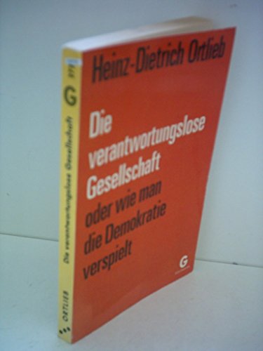 Stock image for Die verantwortungslose Gesellschaft;: Oder, Wie man die Demokratie verspielt (Goldmanns gelbe Taschenbucher, Bd. 2729) for sale by Kennys Bookstore