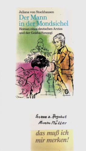 Beispielbild fr Der Mann in der Mondsichel. Roman eines deutschen Arztes und der Geisha Sonoogi zum Verkauf von medimops