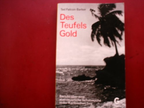 Imagen de archivo de Des Teufels Gold. Auf Schatzsuche in der Karibischen See. a la venta por medimops