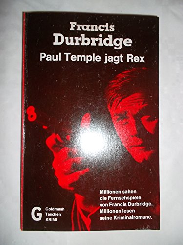 Paul Temple jagt Rex : Kriminalroman = Send for Paul Temple again. [Aus d. Engl. übertr. von Pete...