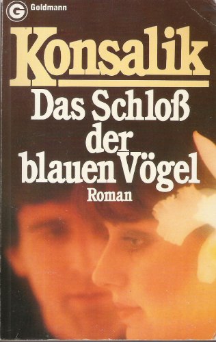 Das SchloB Der Blauen Vogel (9783442035113) by Heinz G. Konsalik