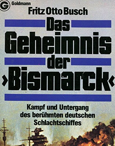 Beispielbild fr Das Geheimnis der Bismarck - Kampf und Untergang des berhmten deutschen Schlachtschiffes zum Verkauf von Bernhard Kiewel Rare Books