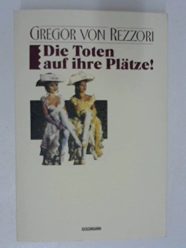 9783442035410: Die Toten auf ihre Pltze (6386 857). Ein Filmtagebuch - von Rezzori, Gregor