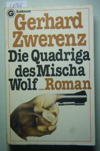 Stock image for Die Quadriga Des Mischa Wolf for sale by Books Do Furnish A Room