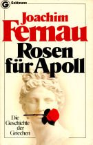 Stock image for Rosen fr Apoll. Die Geschichte der Griechen. for sale by Steamhead Records & Books