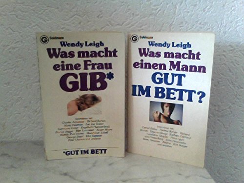 Was macht eine Frau GIB, gut im Bett. [Aus d. Engl. übertr. von Keto von Waberer], Ein Goldmann-T...