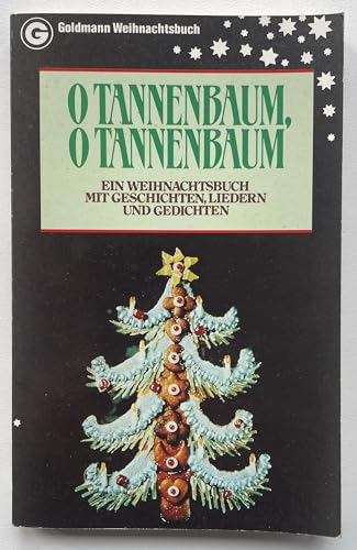 Beispielbild fr O Tannenbaum, o Tannenbaum ein weihnachtsbuch mit geschichten, liedern und gedichten zum Verkauf von Remagener Bcherkrippe