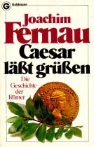Caesar lässt grüssen. Die Geschichte der Römer. - (=Ein Goldmann-Taschenbuch, G 3831).