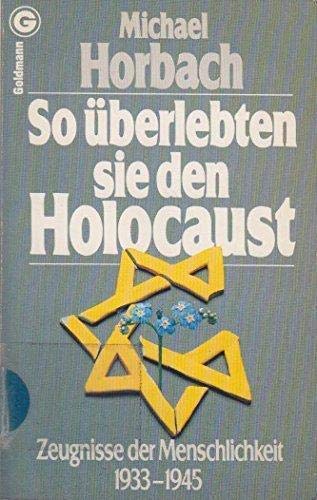 Beispielbild fr So berlebten sie den Holocaust? Zeugnisse der Menschlichkeit 1933 - 1945. zum Verkauf von Renaissance Books