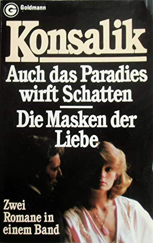 Imagen de archivo de Auch Das Paradies Wirft Schatten / Die Masken Der Liebe (Zwei Romane in einem Band) a la venta por ThriftBooks-Dallas