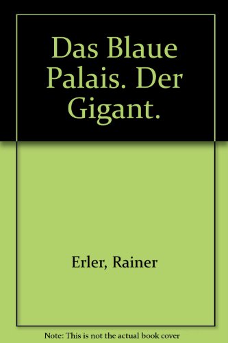 Das Blaue Palais. Der Gigant.