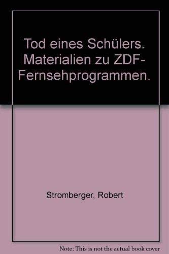 Tod eines Schülers. Materialien zu ZDF- Fernsehprogrammen. - Stromberger, Robert und Claus Peter Witt