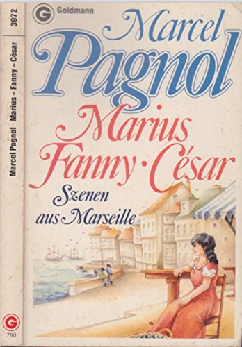 9783442039722: Marius - Fanny - Cesar. Szenen aus Marseille.