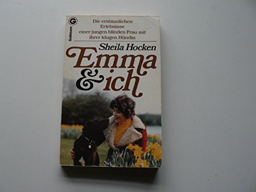 Stock image for Emma und ich. Die erstaunlichen Erlebnisse einer jungen blinden Frau mit ihrer klugen Hndin. for sale by medimops
