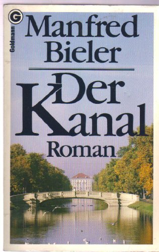 Der Kanal. Roman. - (=Ein Goldmann-Taschenbuch, Band 3998). - Bieler, Manfred