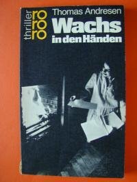 Imagen de archivo de Wachs in den Handen [Perfect Paperback] [Jan 01, 1972] Andresen, Thomas a la venta por Kazoo Books LLC