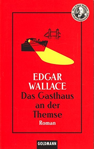 Das Gasthaus an der Themse. Kriminalroman. Aus dem Englischen (The India - Rubber Men) von Gregor Müller. Jubiläumsausgabe. - Wallace, Edgar.