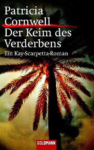 Stock image for Der Keim des Verderbens: Ein Kay-Scarpetta-Roman for sale by medimops
