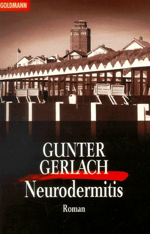 Neurodermitis : Roman. Gunter Gerlach / Goldmann ; 5876. - Gerlach, Gunter