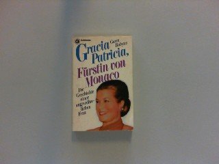 Beispielbild fr Gracia Patricia, Frstin von Monaco. Die Geschichte einer ungewhnlichen Frau. zum Verkauf von Versandantiquariat Felix Mcke