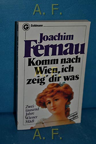 Beispielbild fr Komm nach Wien, ich zeig dir was. Zweitausend Jahre Wiener Mdl. zum Verkauf von Buchhandlung Loken-Books