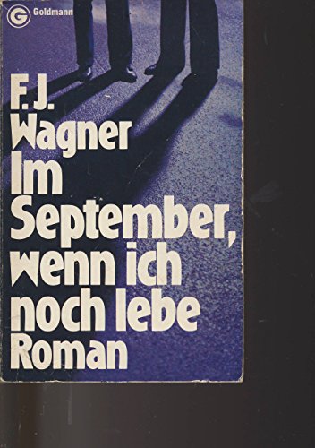 Im September, wenn ich noch lebe. - Franz Josef Wagner