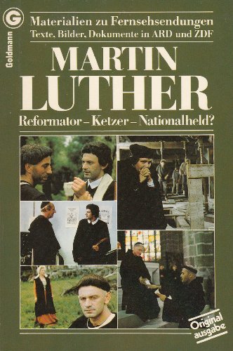 Stock image for Martin Luther. Reformator - Ketzer - Nationalheld? Texte, Bilder, Dokumente in ARD und ZDF. Materialien zu Fernsehsendungen. for sale by Steamhead Records & Books