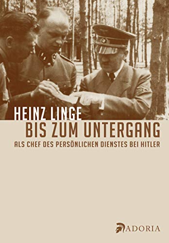 Beispielbild für Bis zum Untergang: Als Chef des persönlichen Dienstes bei Hitler. zum Verkauf von Antiquariat J. Hünteler