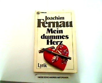 9783442064809: Mein dummes Herz. - Joachim Fernau