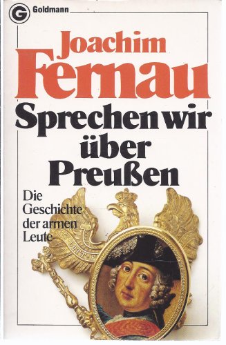Stock image for Fernau: Sprechen wir über Preuen: Die Geschichte der armen Leute. (Goldmann-Taschenbuch, Nr 6498) for sale by ThriftBooks-Atlanta