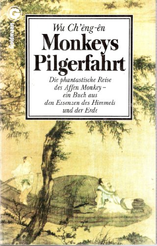 9783442065363: Monkeys Pilgerfahrt. Die phantastische Reise des Affen Monkey - ein Buch aus den Essenzen des Himmels und der Erde