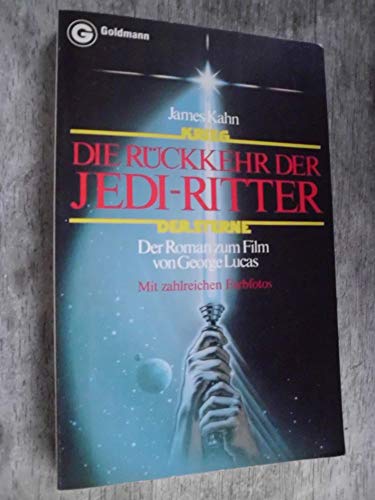 Die Rückkehr der Jedi-Ritter - Krieg der Sterne 3 - Der Roman zum Film von George Lucas, aus dem Amerikanischen von Tony Westermayr, - Kahn, James,