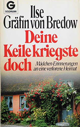 Beispielbild fr Deine Keile kriegste doch. Mdchenerinnerungen an eine verlorene Heimat. zum Verkauf von Versandantiquariat Felix Mcke